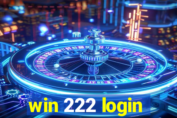 win 222 login